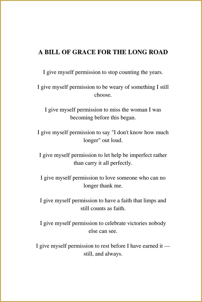 A Bill of Grace for the Long Road — permission to set some things down